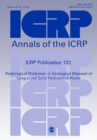 ICRP Publication 122 : Radiological Protection in Geological Disposal of Long-Lived Solid Radioactive Waste - Book