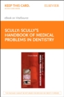 Scully's Handbook of Medical Problems in Dentistry E-Book : Scully's Handbook of Medical Problems in Dentistry E-Book - eBook