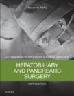 Hepatobiliary and Pancreatic Surgery E-Book : Companion to Specialist Surgical Practice - eBook