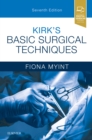 Kirk's Basic Surgical Techniques E-Book : Kirk's Basic Surgical Techniques E-Book - eBook