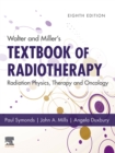 Walter and Miller's Textbook of Radiotherapy: Radiation Physics, Therapy and Oncology - E-Book : Walter and Miller's Textbook of Radiotherapy: Radiation Physics, Therapy and Oncology - E-Book - eBook
