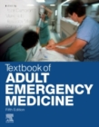 Textbook of Adult Emergency Medicine E-Book : Textbook of Adult Emergency Medicine E-Book - eBook