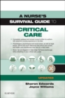 A Nurse's Survival Guide to Critical Care - Updated Edition - Book