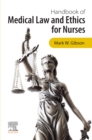 Handbook of Medical Law and Ethics for Nurses - E-Book : Handbook of Medical Law and Ethics for Nurses - E-Book - eBook