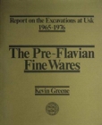 Report on the Excavations at Usk, 1965-76: Preflavian Fine Wares - Book