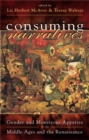 Consuming Narratives : Gender and Monstrous Appetites in the Middle Ages and the Renaissance - Book