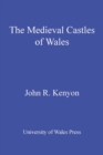 The Medieval Castles of Wales - eBook