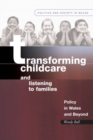 Transforming Childcare and Listening to Families : Policy in Wales and Beyond - Book