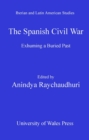 The Spanish Civil War : Exhuming a Buried Past - eBook