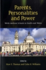 Parents, Personalities and Power : Welsh-medium Schools in South-east Wales - Book