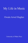Owain Arwel Hughes : My Life in Music - eBook