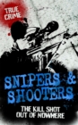 Snipers And Shooters : The kill shot out of nowhere - Book