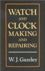 Watch and Clock Making and Repairing - Book