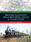 British Railways Pre-Grouping Atlas and Gazetteer 6th edition - Book