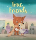 True Friends : A Heart Warming Story About Friendship - eBook