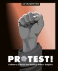 Protest! : A History of Social and Political Protest Graphics - eBook