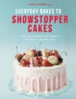 Everyday Bakes to Showstopper Cakes - Book