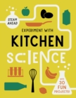 Experiment with Kitchen Science : Fun projects to try at home - eBook