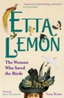 Etta Lemon : The Woman who Saved the Birds - Book