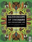 Kaleidoscope of Dinosaurs and Prehistoric Life - Book