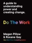 Do The Work : A guide to understanding power and creating change. - Book