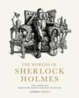 The Worlds of Sherlock Holmes : The Inspiration Behind the World's Greatest Detective - eBook