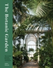 The Botanic Garden : The world's greatest botanical sanctuaries - Book