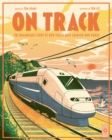 On Track : The remarkable story of how trains have changed our world - Book