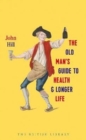 The Old Man's Guide to Health and Longer Life - Book