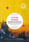 Future Crimes : Mysteries and Detection through Time and Space - Book