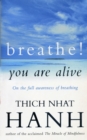Breathe! You Are Alive : Sutra on the Full Awareness of Breathing - Book