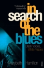 In Search Of The Blues : Black Voices, White Visions - Book