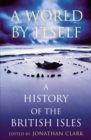 A World by Itself : A History of the British Isles - Book