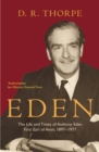 Eden : The Life and Times of Anthony Eden First Earl of Avon, 1897-1977 - Book