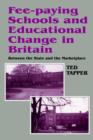 Fee-paying Schools and Educational Change in Britain : Between the State and the Marketplace - Book