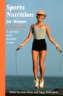 Sports Nutrition for Women : A Practical Guide for Active Women - Book