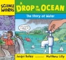 A Drop in the Ocean : The Story of Water - Book