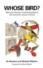 Whose Bird? : Men and Women Commemorated in the Common Names of Birds - Book