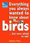Everything You Always Wanted to Know About Birds ...But Were Afraid to Ask - Book