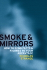 Smoke and Mirrors : How to Bend Facts and Figures to Your Advantage - Book