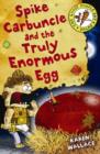 Spike Carbuncle and the Truly Enormous Egg - Book