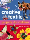 Creative Textiles Projects for Children - Book