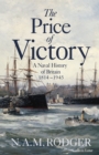 The Price of Victory : A Naval History of Britain: 1814 – 1945 - Book