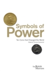 Symbols of Power : Ten Coins that Changed the World - Book