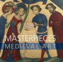 Masterpieces : Medieval Art - Book
