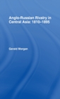 Anglo-Russian Rivalry in Central Asia 1810-1895 - Book