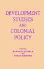 Development Studies and Colonial Policy - Book