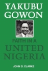 Yakubu Gowon : Faith in United Nigeria - Book