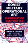 Soviet Military Operational Art : In Pursuit of Deep Battle - Book