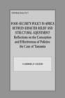 Food Security Policy in Africa Between Disaster Relief and Structural Adjustment : Reflections on the Conception and Effectiveness of Policies; the case of Tanzania - Book